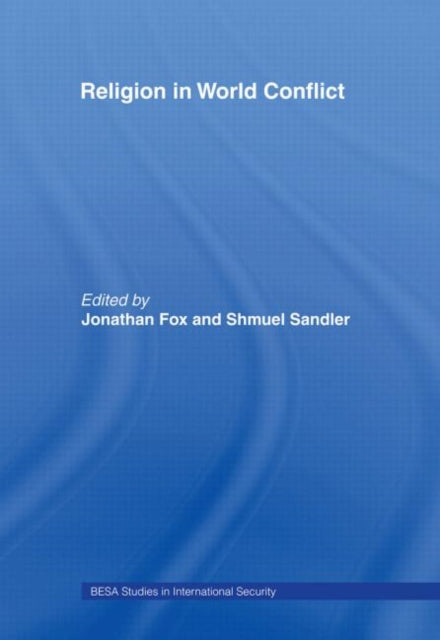 Book cover of: Religion in World Conflict. By: Jonathan Fox
