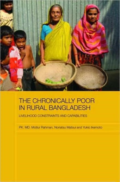 Book cover of: Chronically Poor in Rural Bangladesh. By: Pk. Md. Rahman, Motiur Rahman, Pk. Md.