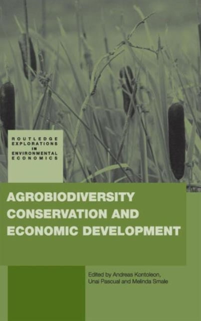 Book cover of: Agrobiodiversity Conservation and Economic Development
