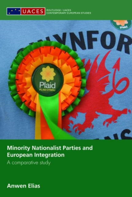 Book cover of: Minority Nationalist Parties and European Integration. By: Anwen Elias