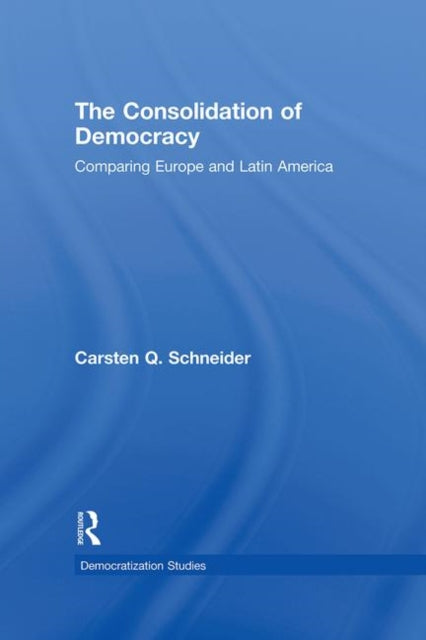 Book cover of: Consolidation of Democracy. By: Carsten Q. Schneider