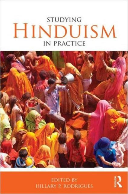 Book cover of: Studying Hinduism in Practice. By: Hillary Rodrigues