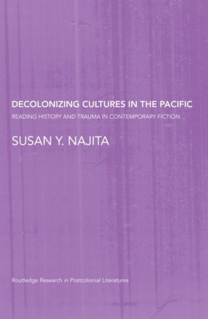 Book cover of: Decolonizing Cultures in the Pacific. By: Susan Y. Najita
