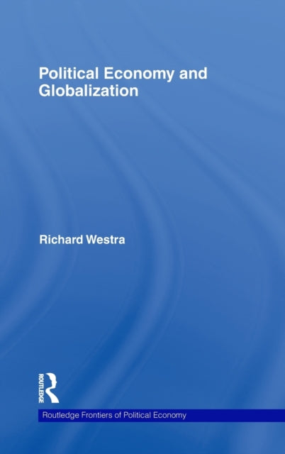 Book cover of: Political Economy and Globalization. By: Richard Westra