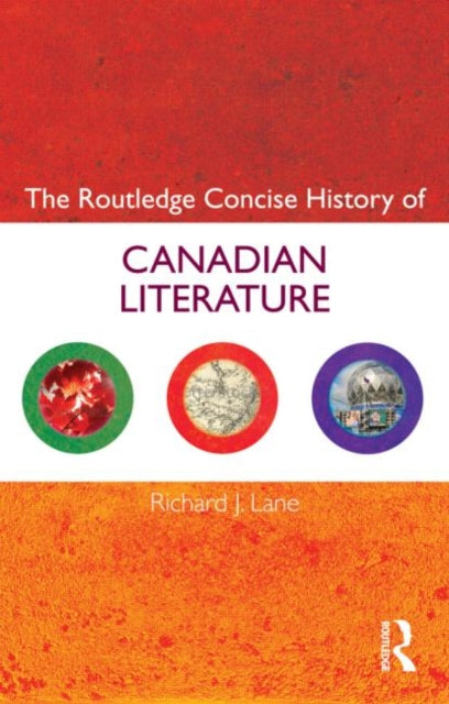 Book cover of: Routledge Concise History of Canadian Literature. By: Lane, Richard J.