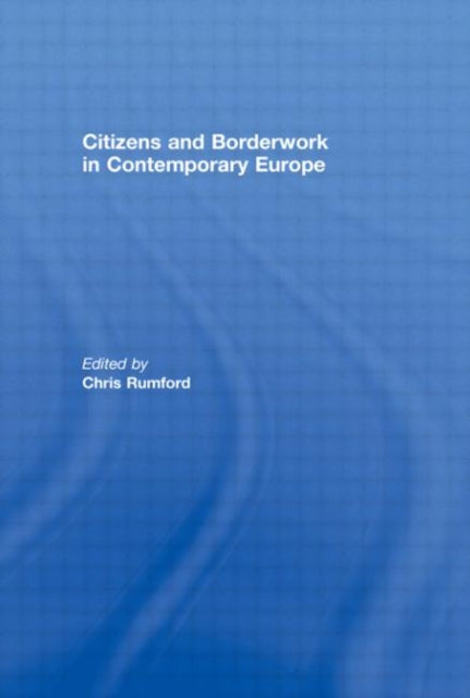 Book cover of: Citizens and borderwork in contemporary Europe