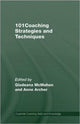 Book cover of: 101 Coaching Strategies and Techniques. By: Gladeana McMahon