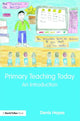 Book cover of: Primary Teaching Today. By: Hayes, Denis