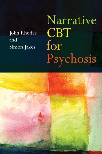 Book cover of: Narrative CBT for Psychosis. By: John Rhodes