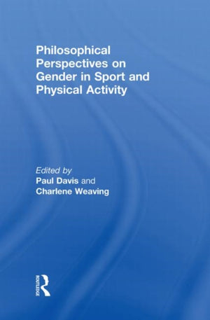 Philosophical Perspectives on Gender in Sport and Physical Activity