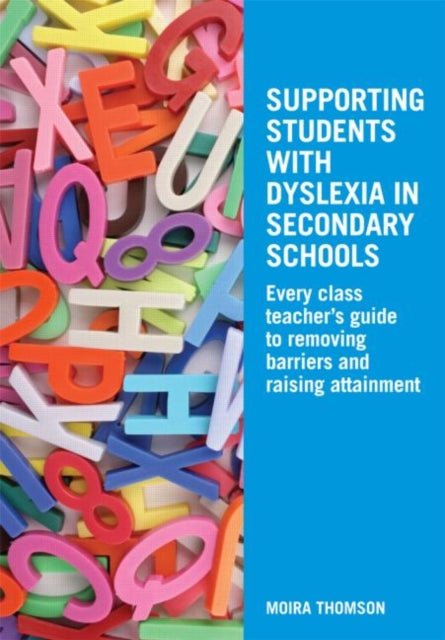 Book cover of: Supporting Students with Dyslexia in Secondary Schools
