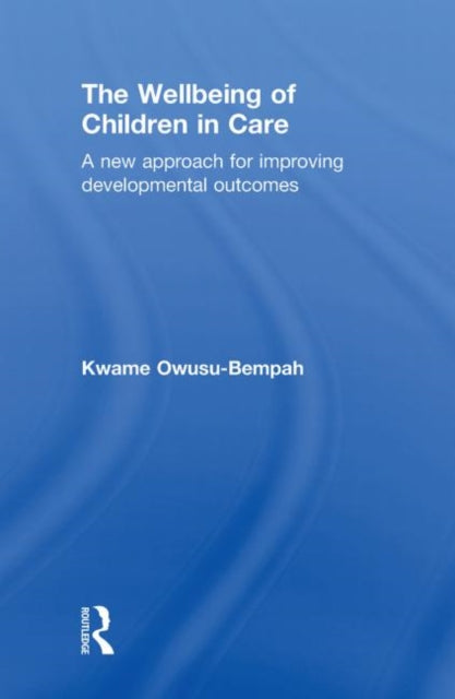 Book cover of: Wellbeing of Children in Care. By: Kwame Owusu-Bempah