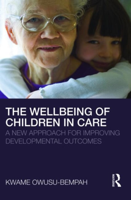 Book cover of: Wellbeing of Children in Care. By: Kwame Owusu-Bempah
