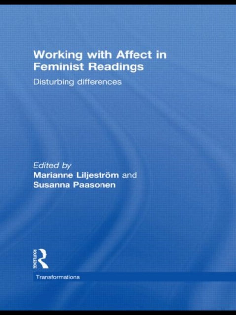 Book cover of: Working with Affect in Feminist Readings. By: Marianne Liljeström