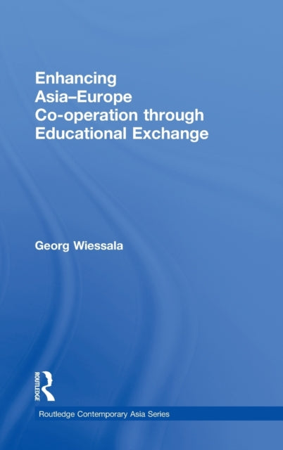 Book cover of: Enhancing Asia-Europe Co-operation through Educational Exchange. By: Georg Wiessala