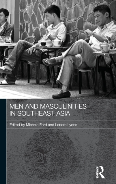 Book cover of: Men and Masculinities in Southeast Asia. By: Michele Ford