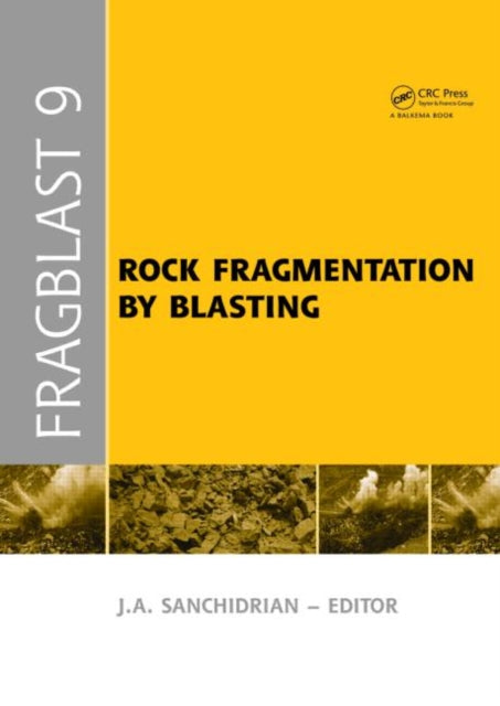Book cover of: Rock Fragmentation by Blasting. By: Jose A. Sanchidrian
