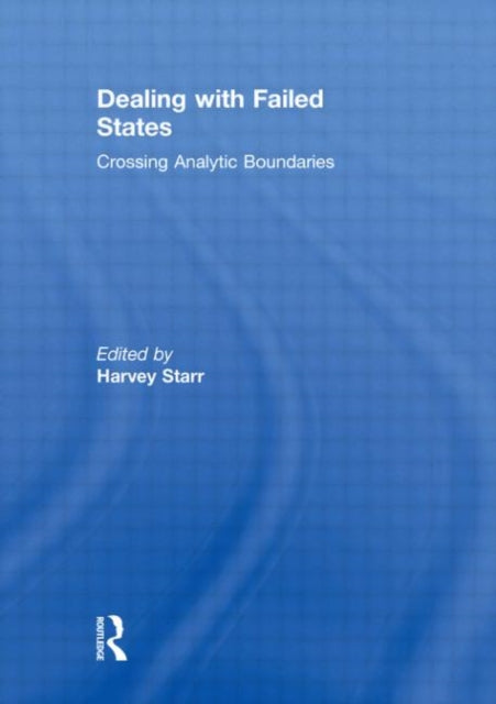 Book cover of: Dealing with Failed States. By: Harvey Starr
