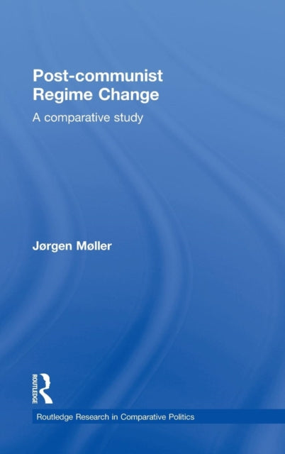 Book cover of: Post-communist Regime Change. By: Møller, Jørgen.