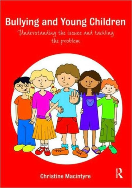 Book cover of: Bullying and Young Children. By: Christine MacIntyre