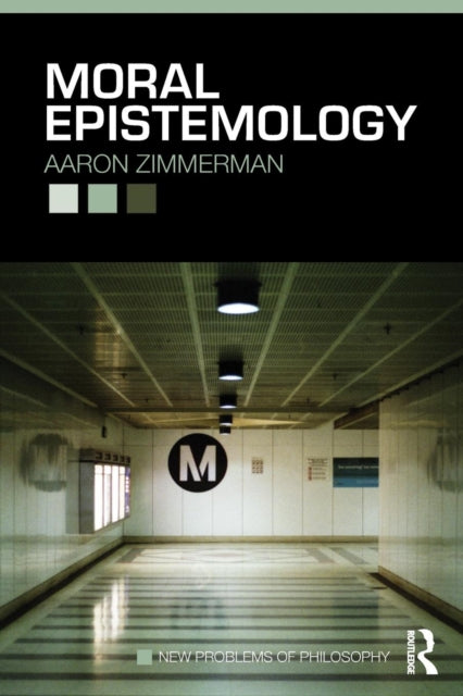 Book cover of: Moral Epistemology. By: Aaron Zimmerman