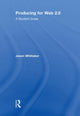 Book cover of: Producing for Web 2.0. By: Jason Whittaker