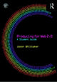 Book cover of: Producing for Web 2.0. By: Jason Whittaker