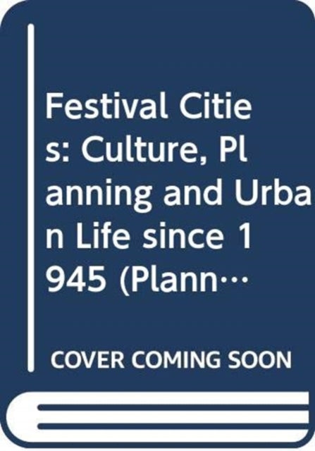 Book cover of: Festival Cities. By: John R. Gold