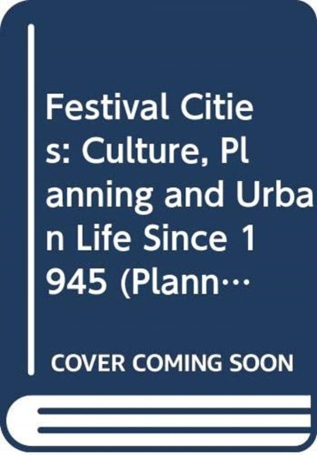 Book cover of: Festival Cities. By: John R. Gold