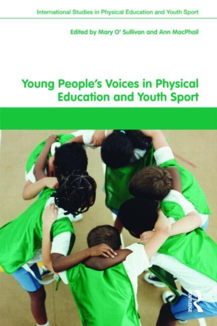 Book cover of: Young People's Voices in Physical Education and Youth Sport. By: Mary O'Sullivan