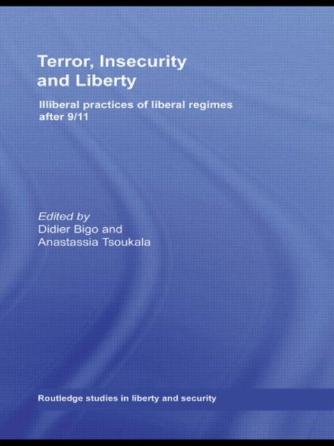 Book cover of: Terror, Insecurity and Liberty. By: Didier Bigo