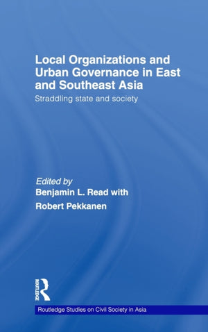 Local Organizations and Urban Governance in East and Southeast Asia