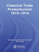 Book cover of: Classical Trade Protectionism 1815-1914. By: Jean-Pierre Dormois
