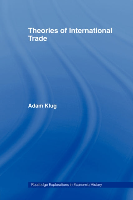 Book cover of: Theories of International Trade. By: Adam Klug
