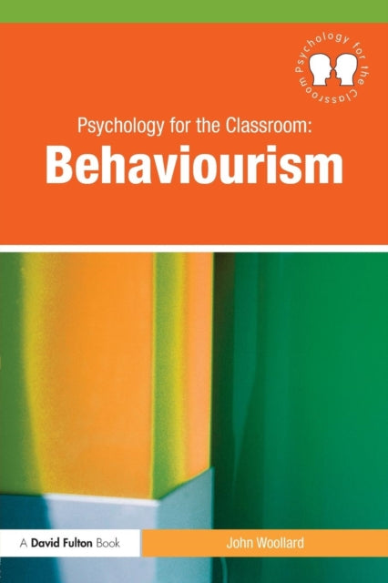 Book cover of: Psychology for the Classroom: Behaviourism. By: John Woollard