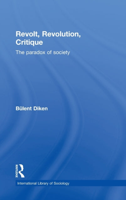 Book cover of: Revolt, Revolution, Critique. By: Bülent Diken