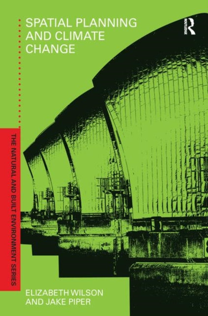 Book cover of: Spatial Planning and Climate Change. By: Wilson, Elizabeth.