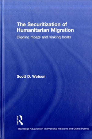 The Securitization of Humanitarian Migration