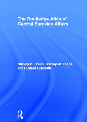 Routledge Atlas of Central Eurasian Affairs