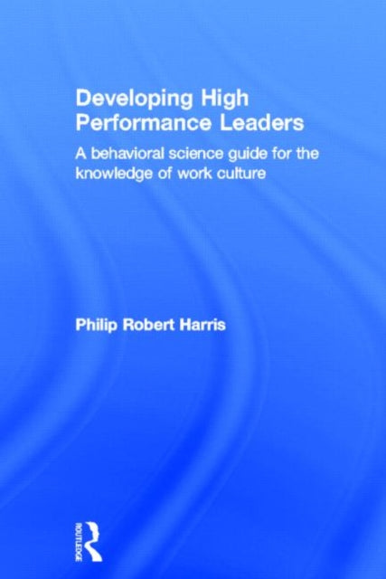 Book cover of: Developing High Performance Leaders. By: Philip R. Harris
