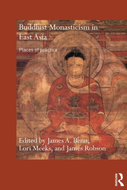 Book cover of: Buddhist Monasticism in East Asia. By: James A. Benn