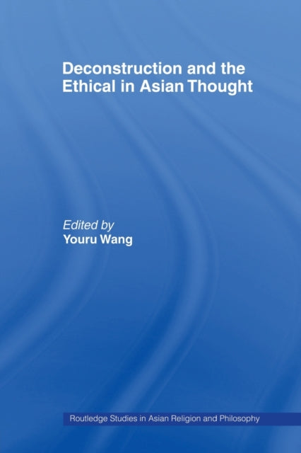 Deconstruction and the Ethical in Asian Thought