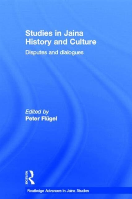 Book cover of: Studies in Jaina History and Culture. By: Peter Flügel