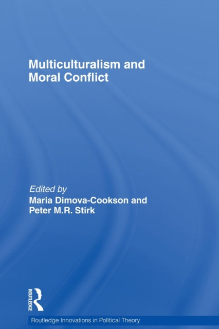 Book cover of: Multiculturalism and Moral Conflict. By: Maria Dimova-Cookson