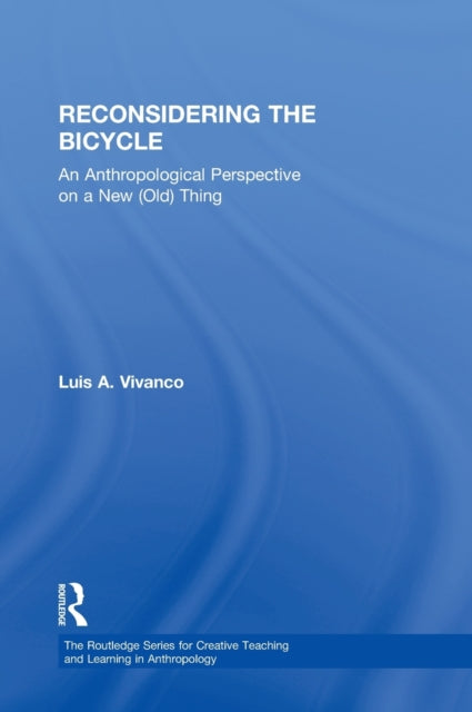 Book cover of: Reconsidering the Bicycle. By: Luis A. Vivanco