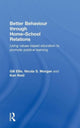 Book cover of: Better Behaviour through Home-School Relations. By: Nicola S. Morgan