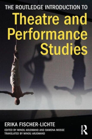 Routledge Introduction to Theatre and Performance Studies