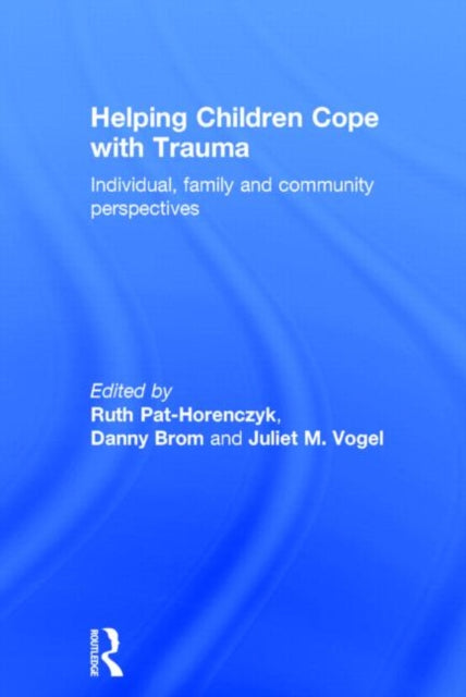 Book cover of: Helping Children Cope with Trauma. By: Ruth Pat-Horenczyk