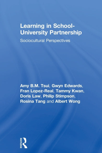 Book cover of: Learning in School-University Partnership. By: Amy B. M. Tsui
