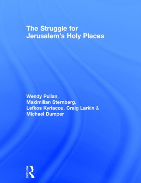 Book cover of: Struggle for Jerusalem's Holy Places. By: Wendy Pullan